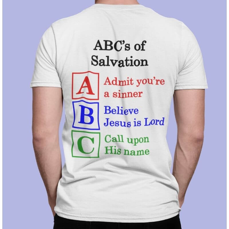 Model facing back with a white shirt, showcasing a Christian design, that says:
ABC&