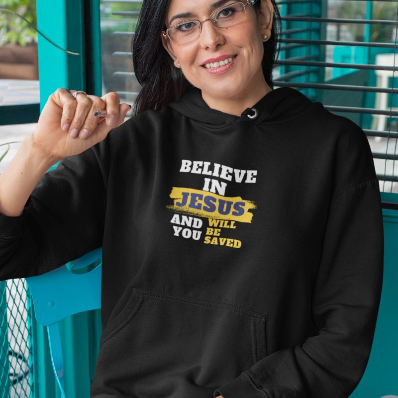 Believe In Jesus Hoodie