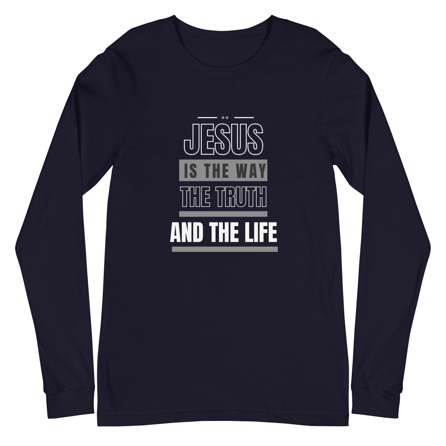 Flatlay of a navy Christian long-sleeve shirt. The shirt text reads &quot;Jesus is the way, the truth, and the life&quot;