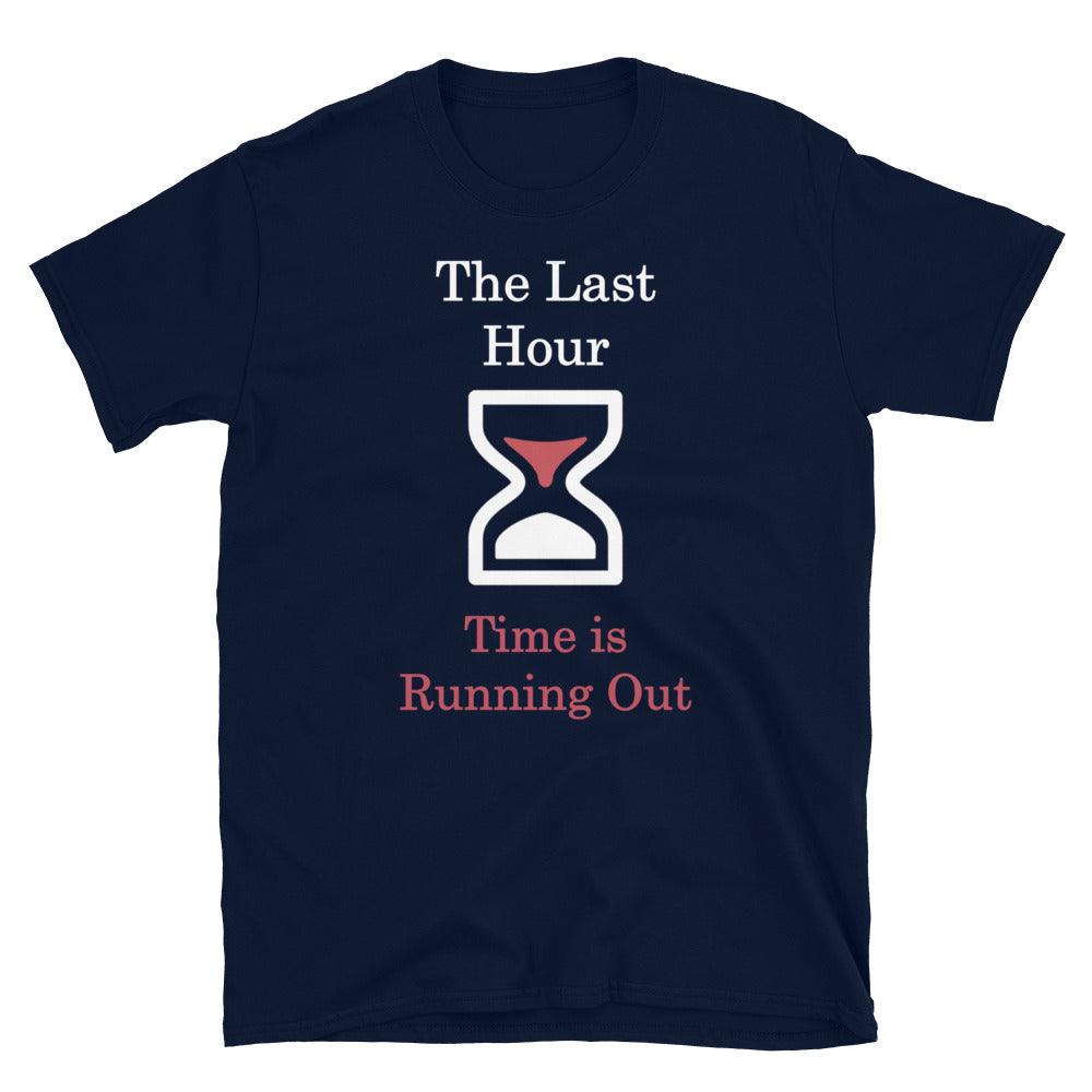 Flatlay of a navy shirt, showcasing a Christian design.

The shirt has a large hourglass icon in the middle. Above the hourglass, text says &quot;The Last Hour&quot; and below the hourglass, it says &quot;Time is Running Out&quot;.