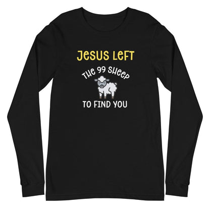 Jesus Left the Sheep Long Sleeve T-Shirt - Amela&