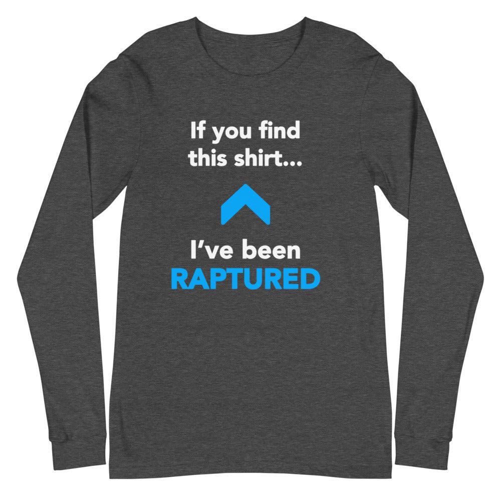 Flatlay of a gray Christian long-sleeve shirt. There is a big blue arrow pointing upward in the middle of the shirt. Above the arrow, it says &quot;If you find this shirt...&quot; and below, it says &quot;I&