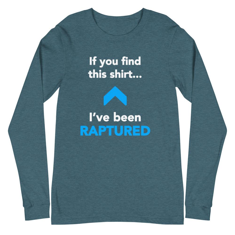 Flatlay of a teal Christian long-sleeve shirt. There is a big blue arrow pointing upward in the middle of the shirt. Above the arrow, it says &quot;If you find this shirt...&quot; and below, it says &quot;I&