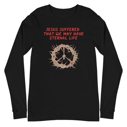 Flatlay of a black Christian long-sleeve shirt that says &quot;Jesus suffered that we may have eternal life&quot;.

Below the text, there. is a graphic of a crown of thorns, with a cross in the middle. The crown of thorns was what Jesus wore on his head during the Crucifixion.