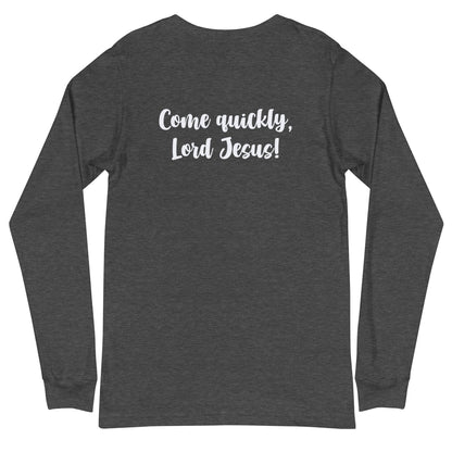 Flatlay of the back of a gray long sleeve shirt that says &quot;Come quickly, Lord Jesus!&quot;

This shirt is sold at Amela&