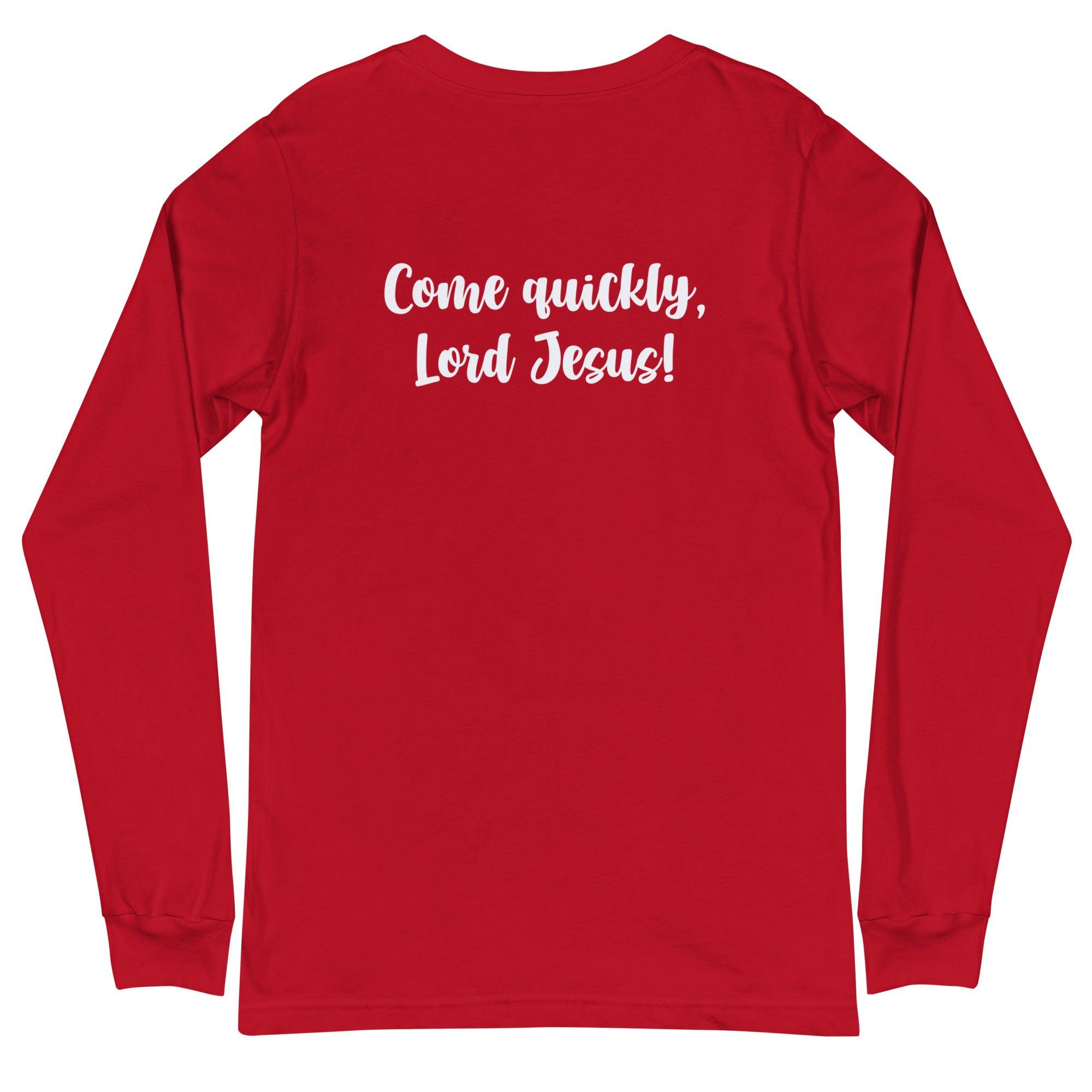 Flatlay of the back of a red long sleeve shirt that says &quot;Come quickly, Lord Jesus!&quot;

This shirt is sold at Amela&