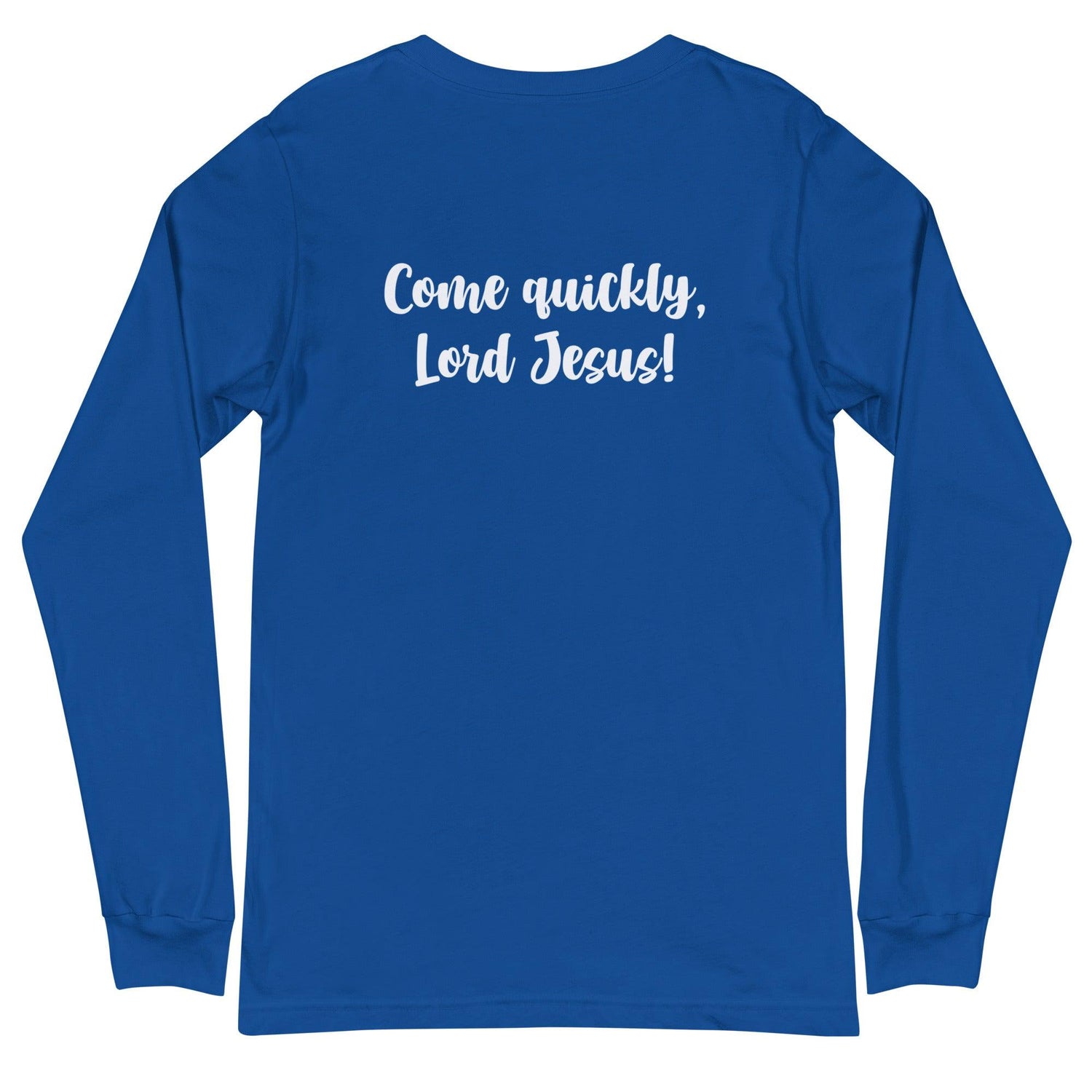 Flatlay of the back of a blue long sleeve shirt that says &quot;Come quickly, Lord Jesus!&quot;

This shirt is sold at Amela&